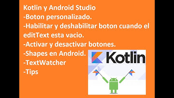 Habilitar y deshabilitar botón con editText (TextWatcher) Kotlin. Desactivar y activar botón Android