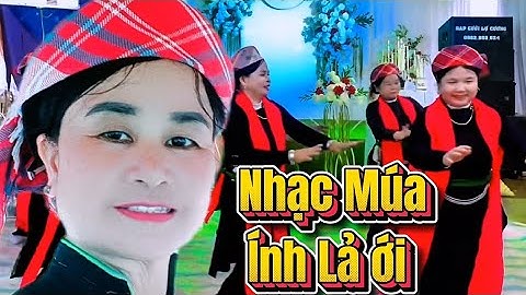 Nhạc Múa ính Lả Ới Múa Mừng Lễ Vu Quy Đám Cưới Dân Tộc Tày Võ Lao Lào Cai 2025