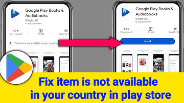 Fix This item is not available in your country in Play Store