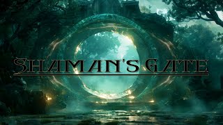 ( Shaman's Gate )  Awaken Your Inner Power  Tribal Drums and Atmospheric Music