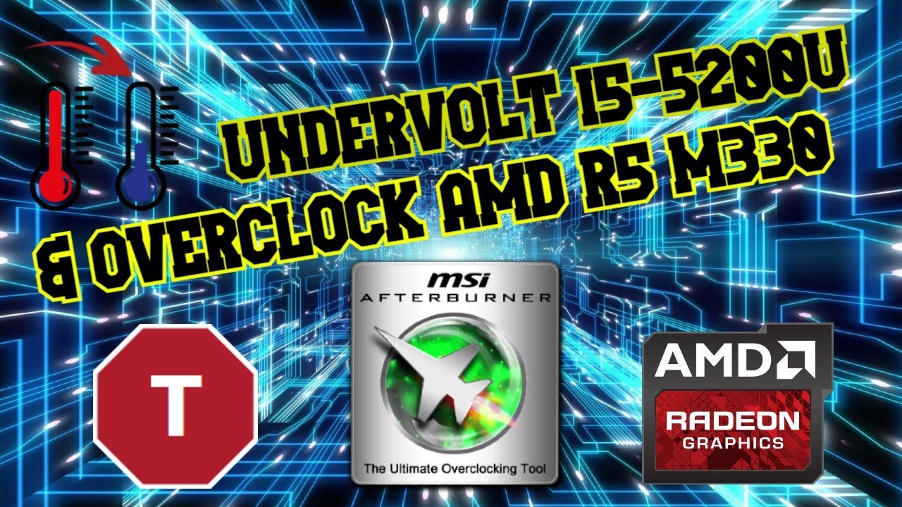 ||TUTORIAL|| How to Undervolt i5 5200U and Safe Overclocked AMD R5 M330 ...