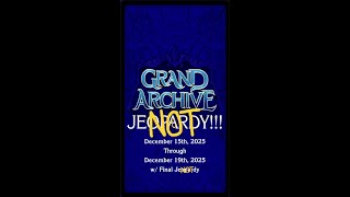 Grand Archive Jeopardy | Week 1 | December 15th, 2025 - December 19th, 2025| With Final Jeopardy
