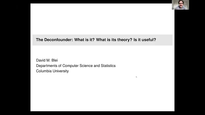 David Blei: The Deconfounder: What is it? What is its theory? Is it useful?