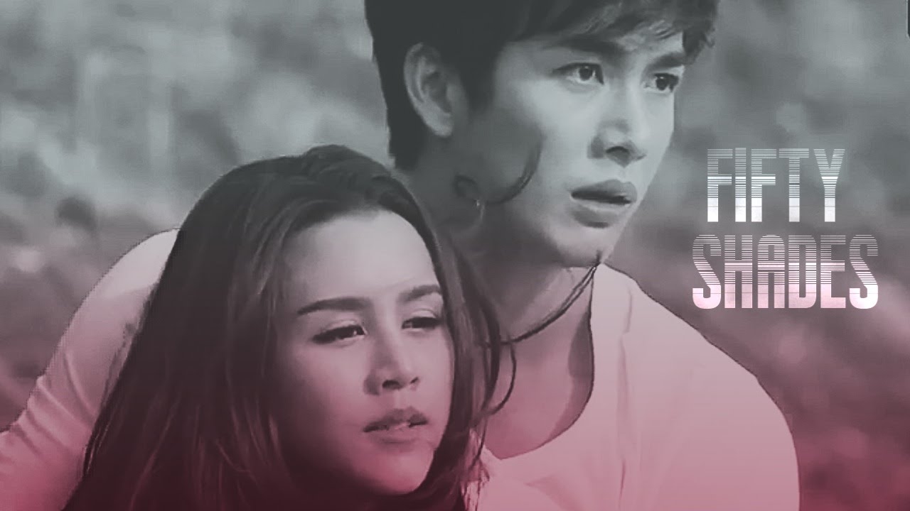 Thai Lakorn Mix MV Slap&Kiss Fifty Shades YouTube