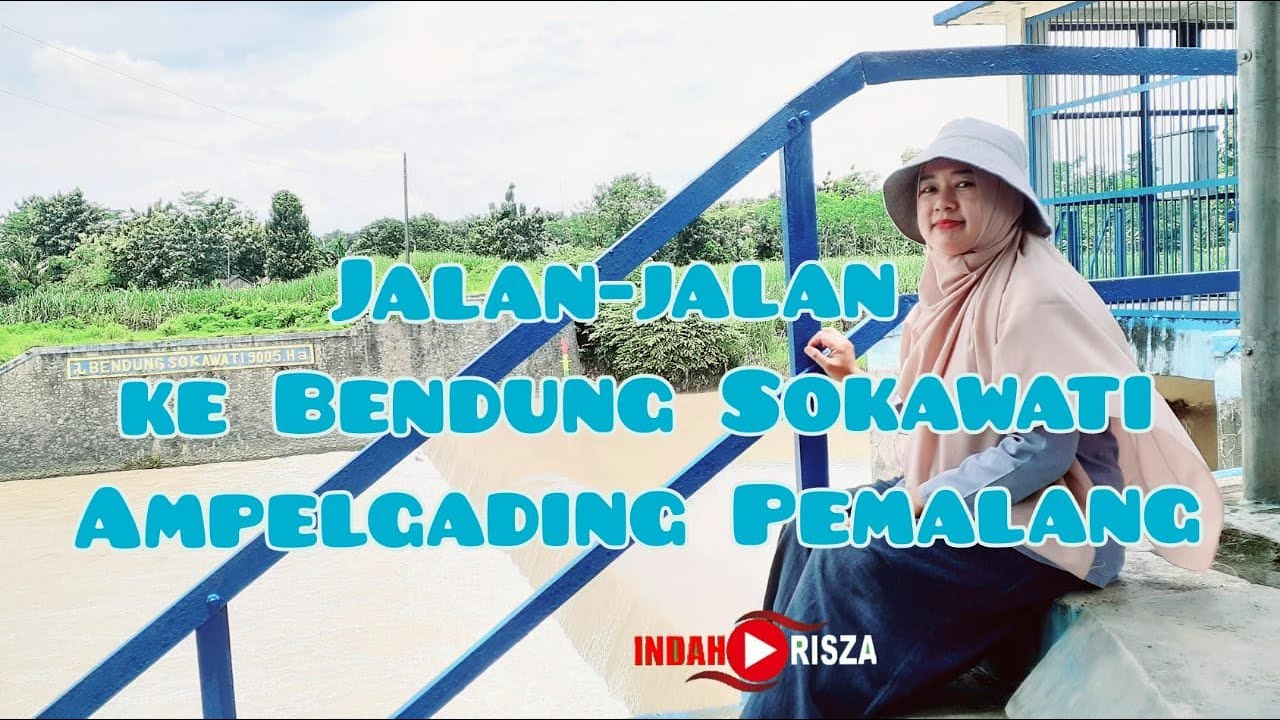 PESONA BENDUNG SOKAWATI PEMALANG