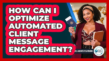 How Can I Optimize Automated Client Message Engagement?