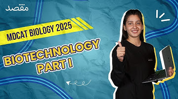 Session 18: Biotechnology Part I | MDCAT Biology by Miss Tooba (Free Course!)