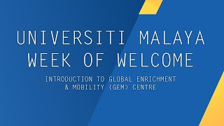 UMWOW 2021 - Introduction to Global Enrichment & Mobility (GEM) Centre