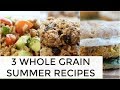 3 Whole Grain Summer Recipes | Sliders + Salad + Cookies