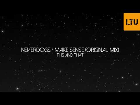 在 YouTube 上觀看「Neverdogs - Make Sense (Original Mix) | This And That」