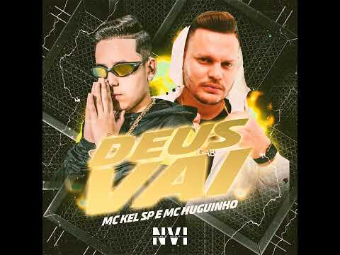 Deus Vai - MC Kel Sp - MC Huguinho