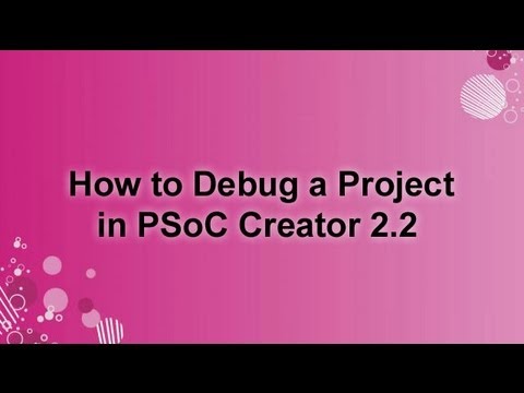 How to Debug a Project in PSoC Creator 2.2