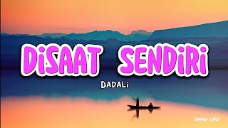 Disaat Sendiri - Dadali ( LIRIK )