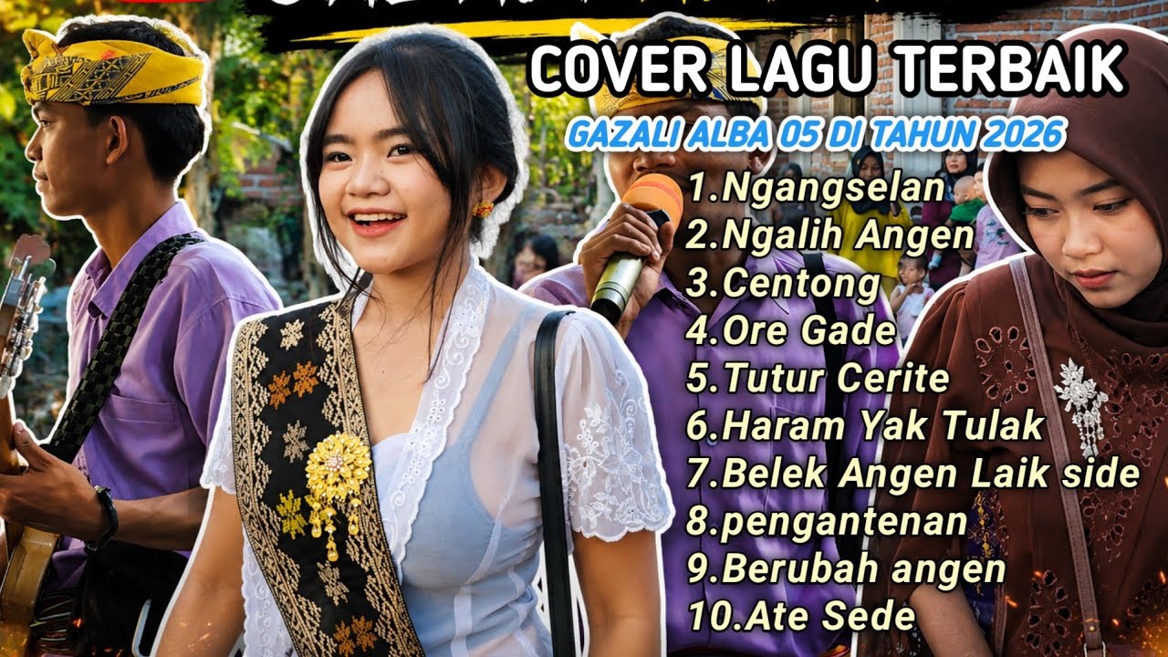 THE BEST SASAK SONG COVERS BY GAZALI ALBA 05 IN 2026