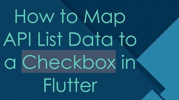 How to Map API List Data to a Checkbox in Flutter