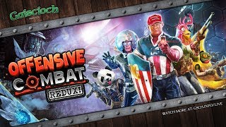 Gaiscioch Presents: Offensive Combat: Redux!