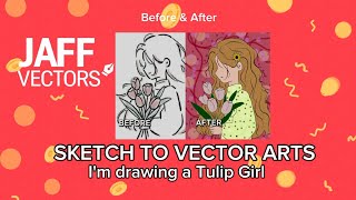 SKETCH TO VECTOR ARTS [ I'm drawing a Tulip Girl]:Jaff Vectors