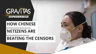 Gravitas: How Chinese netizens are beating the censors | Wuhan Coronavirus
