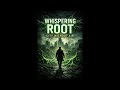 Whispering Root