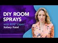 Diy room sprays with kelsey patel  livehealthynow expert