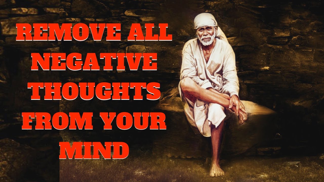 REMOVE ALL NEGATIVE THOUGHTS FROM YOUR MIND | OM SAI BABA - YouTube Music
