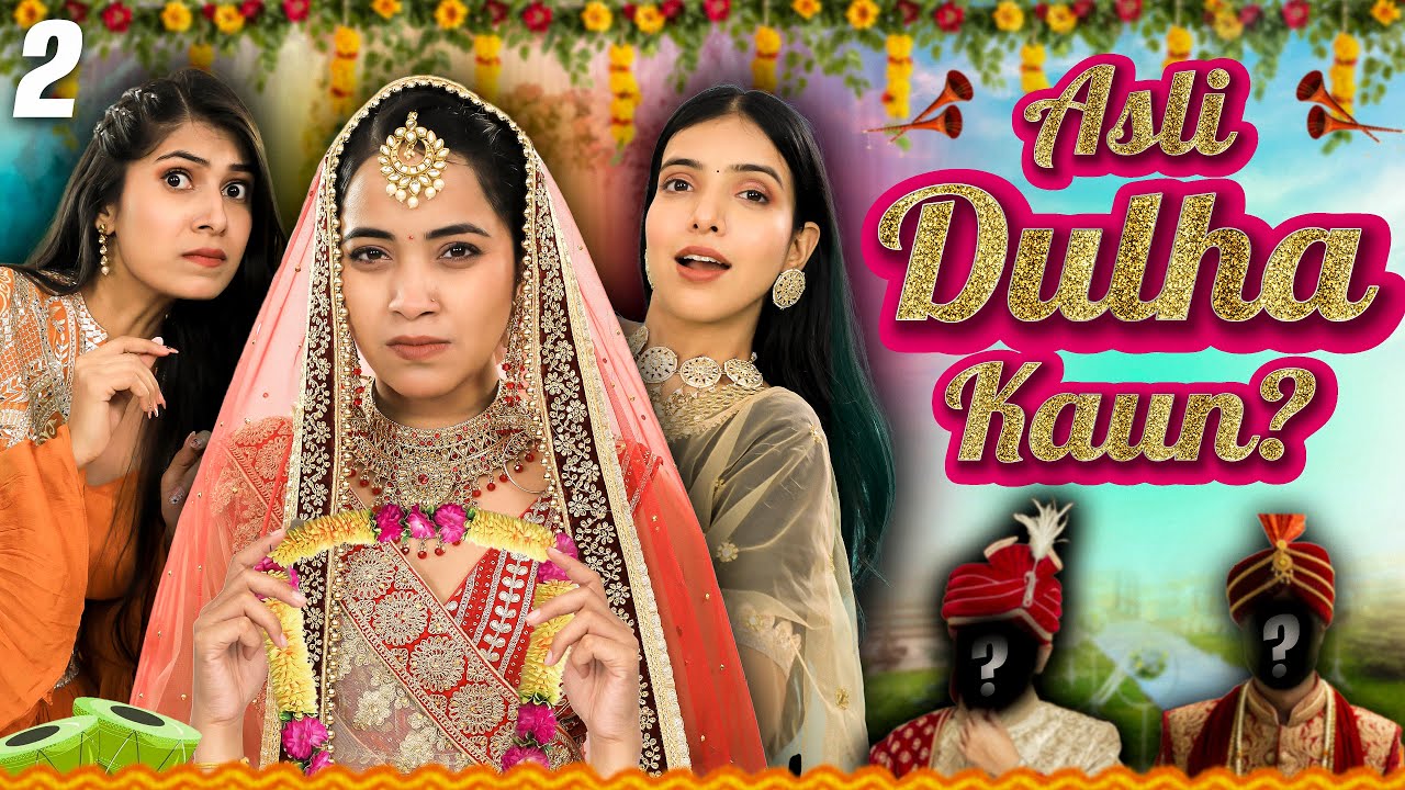 Bharti Ki Shaadi - Asli Dulha Kaun? Ep 02 | Indian Family Wedding | Anaysa