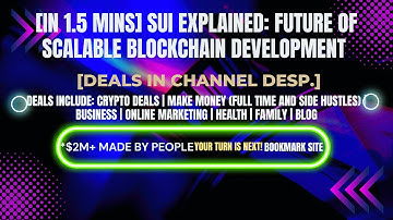 [In 1.5 mins] Sui Explained: Future of Scalable Blockchain Development [Crypto Deals In Ch. Dep.]