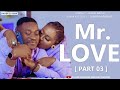 MR LOVE PART 03 MR LOVE PART 03