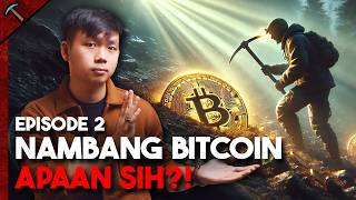 Kenalan Bitcoin Dari NOL: Nambang Bitcoin Apaan Sih? (Episode 2)