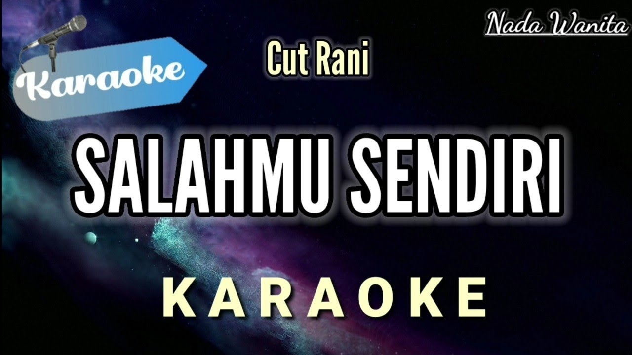 [Karaoke] Cut Rani - Salahmu Sendiri | (Pop Slow Original) NADA WANITA/ CEWEK