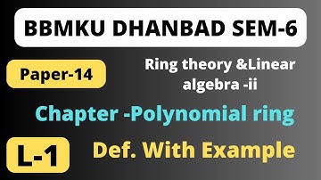 BBMKU SEM-6 PAPER-14 RING THEORY & LINEAR ALGEBRA -II , LECTURE-1 BASIC INTRODUCTION CLASS