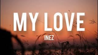 My Love ( Ya Ghayeb) - Inez (lyrics latin)