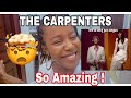 FIRST TIME HEARING THE CARPENTERS - WE’VE ONLY JUST BEGUN REACTION