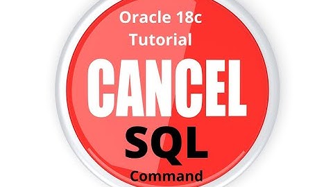 How and Why to use the Oracle CANCEL SQL Command