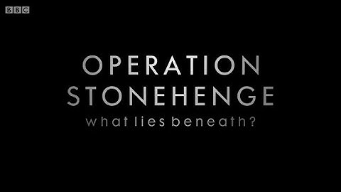 Operation Stonehenge: What Lies Beneath - Episode 1 (BBC)