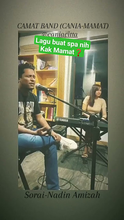 SORAI - Cover CAMAT BAND (CAnia maMAT) | Sebuah Lagu Ntuk Seseorangkah Kak Mamat❓#mamatalkatiri