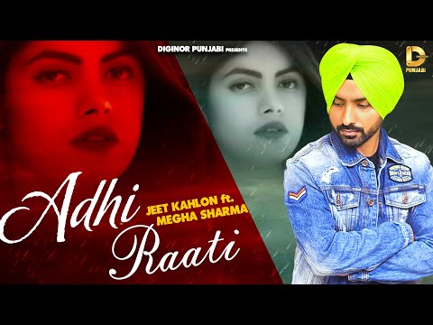 adhi-raati-|-jeet-kahlon-ft.-megha-sharma-|-new-punjabi-song-2021-|-punjabi-song-|-diginor-punjabi