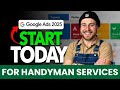 Google Ads Tutorial for Handyman Businesses [Step-By-Step] 2025