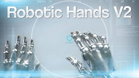 Robotic Hands v2