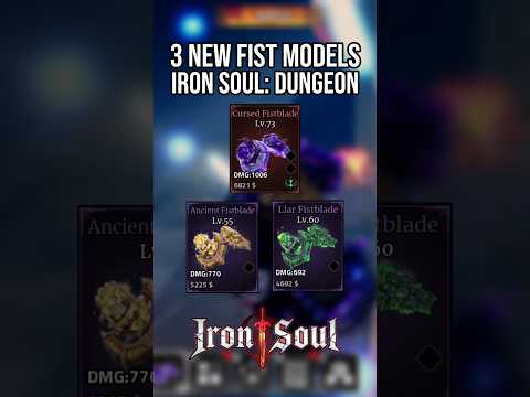 3 New Fist Weapon Models in Iron Soul Dungeon