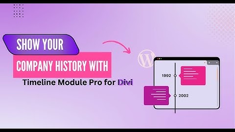 Show your company journey using advanced features with Timeline Module Pro for Divi