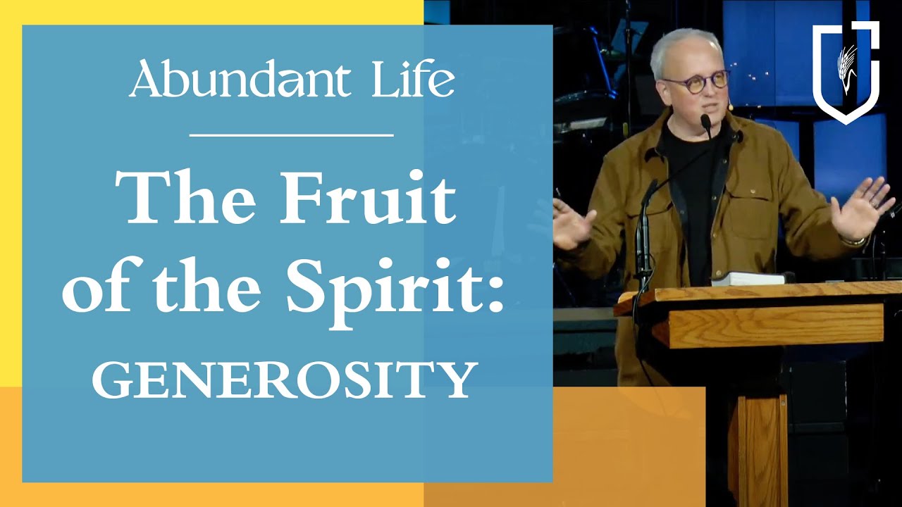 The Fruit of the Spirit Generosity Dr. Mark Jonah Community Chapel