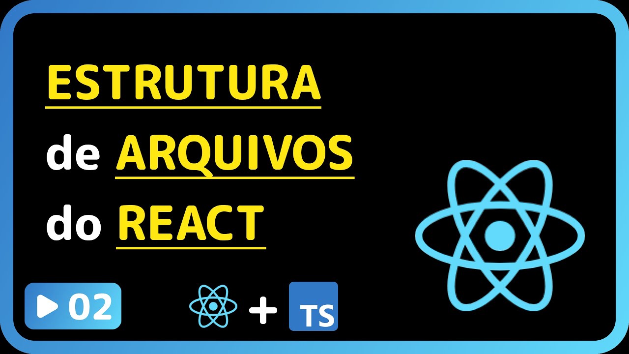 Curso base de React 2025: #02 - Estrutura de arquivos do react - YouTube