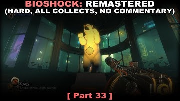 Bioshock: Remastered walkthrough part 33 (Hard, All collectibles, No commentary ✔) PC