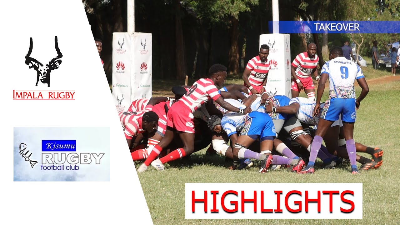 IMPALA VS KISUMU | HIGHLIGHTS | KENYA CUP