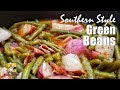 Best Southern Green Beans | Green Beans Recipe