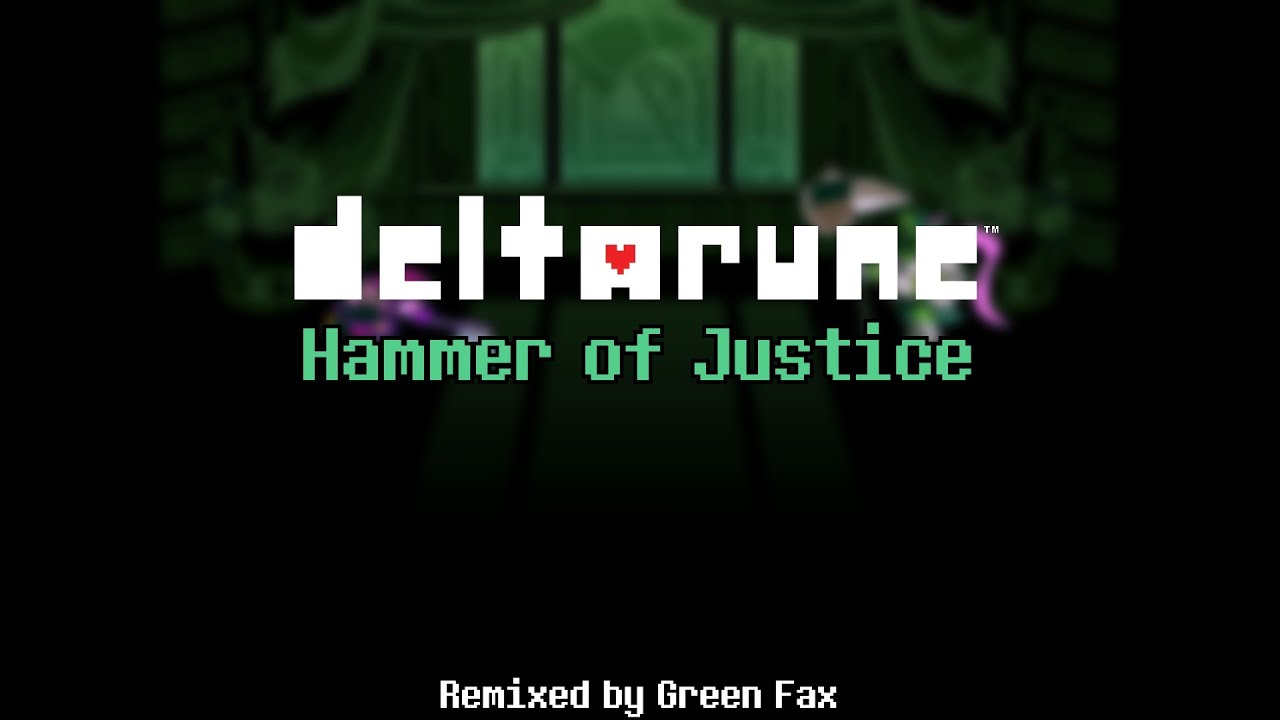 DELTARUNE Chapter 4 - Hammer of Justice | Green Fax Remix
