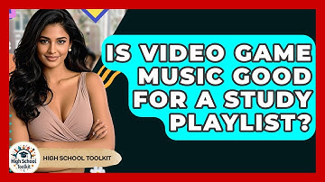 Is Video Game Music Good For A Study Playlist? - High School Toolkit