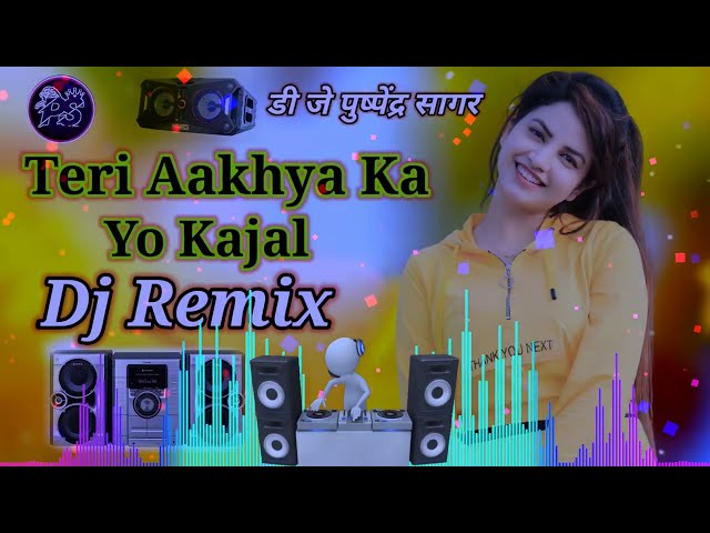 Teri Aakhya Ka Yo Kajal Super Hit Dj Remix Song New Haryanvi Dj Song Dj Puspendra Sagar class=