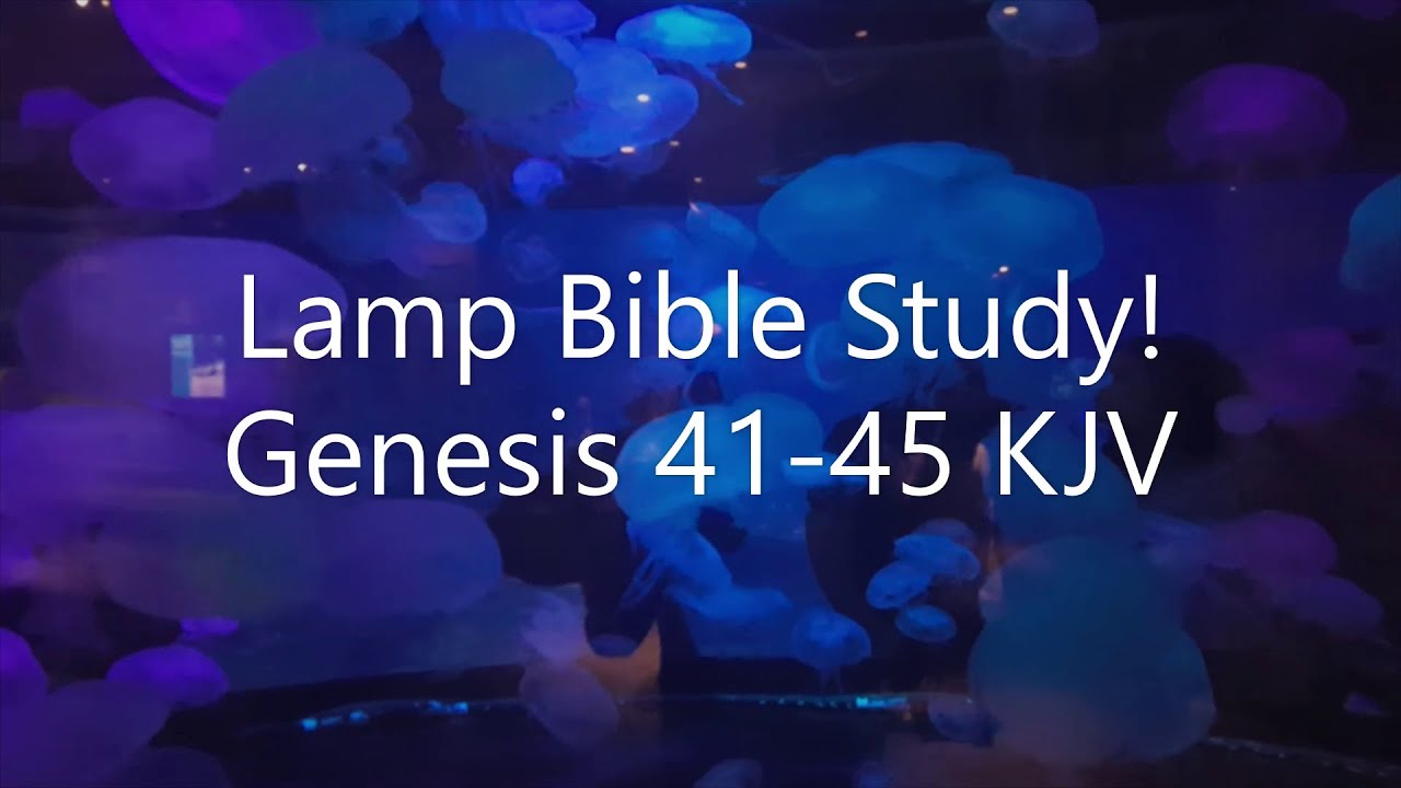 Lamp Bible Study Genesis 41 45 KJV YouTube lamp-bible-study-genesis-41-45-kjv-youtube
